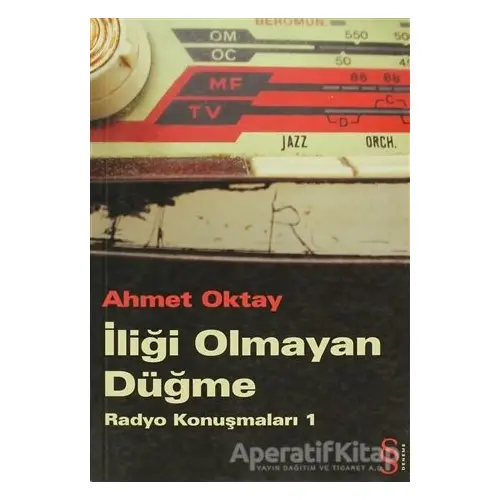 İliği Olmayan Düğme - Ahmet Oktay - Everest Yayınları