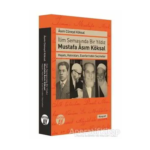 İlim Semasında Bir Yıldız Mustafa Asım Köksal - Asım Cüneyd Köksal - Büyüyen Ay Yayınları