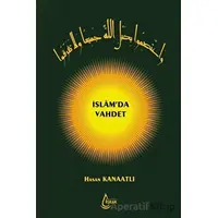 İslam’da Vahdet (Ciltli) - Hasan Kanaatlı - İşrak Yayınları