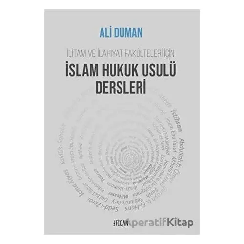 İlitam ve İlahiyat Fakülteleri İçin İslam Hukuk Usulü Dersleri - Ali Duman - Fidan Kitap