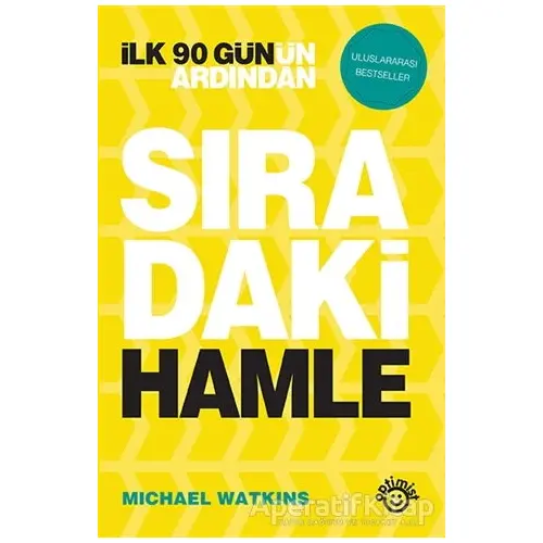 İlk 90 Gün’ün Ardından Sıradaki Hamle - Michael Watkins - Optimist Kitap