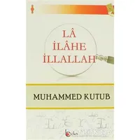 La İlahe İllallah - Muhammed Kutub - Beka Yayınları