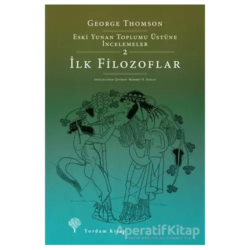 İlk Filozoflar - George Thomson - Yordam Kitap