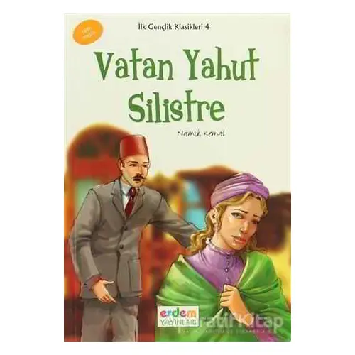 İlk Gençlik Klasikleri - Vatan Yahut Silistre - Namık Kemal - Erdem Çocuk