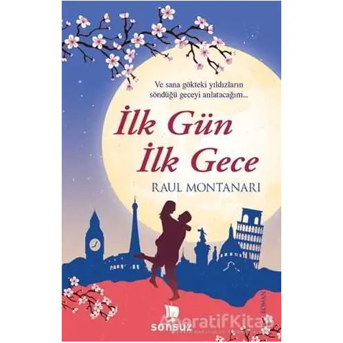 İlk Gün İlk Gece - Raul Montanari - Sonsuz Kitap Yayınları