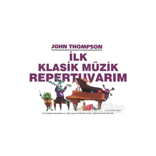 İlk Klasik Müzik Repertuvarım - John Thompson - Porte Müzik Eğitim Merkezi