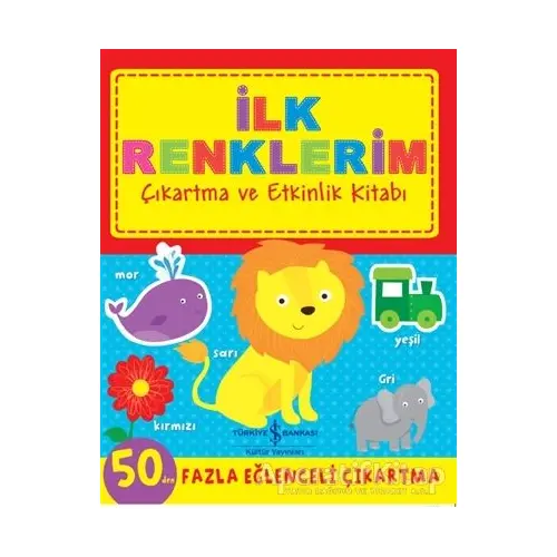 İlk Renklerim - Kolektif - İş Bankası Kültür Yayınları