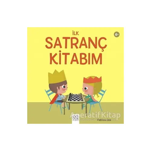 İlk Satranç Kitabım - Patricia Geis - 1001 Çiçek Kitaplar