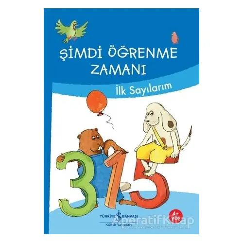 Şimdi Öğrenme Zamanı - İlk Sayılarım - Ute Müller-Wolfangel - İş Bankası Kültür Yayınları