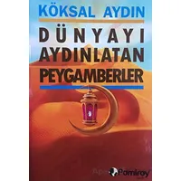 Dünyayı Aydınlatan Peygamberler - Köksal Aydın - Pamiray Yayınları