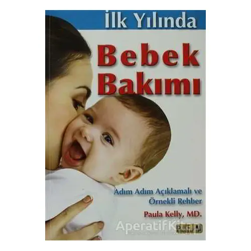 İlk Yılında Bebek Bakımı - Ali Dülger - Platform Yayınları