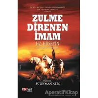 Zulme Direnen İmam: Hz. Hüseyin - Süleyman Ateş - İlkharf Yayınevi