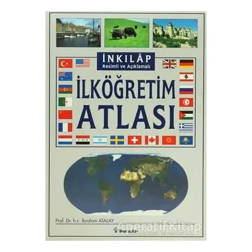 İlköğretim Resimli ve Açıklamalı İlköğretim Atlası - İbrahim Atalay - İnkılap Kitabevi