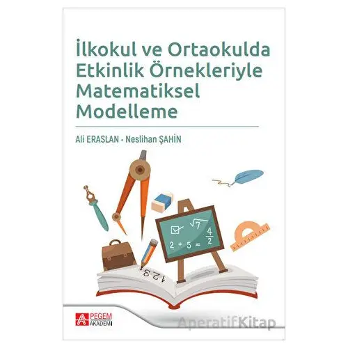 İlkokul ve Ortaokulda Etkinlik Örnekleriyle Matematiksel Modelleme