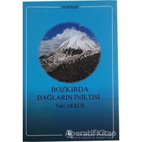 Bozkırda Dağların İniltisi - Taki Akkuş - Sarissa Yayınları