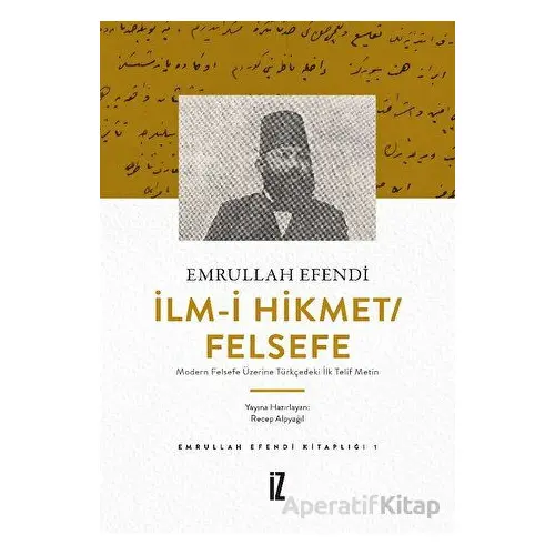 İlm-i Hikmet/Felsefe - Modern Felsefe Üzerine Türkçedeki İlk Telif Metin