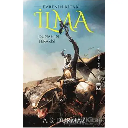 İlma - Dunahın Terazisi - A. S. Durmaz - Timaş Yayınları