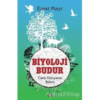Biyoloji Budur - Ernst Mayr - Say Yayınları