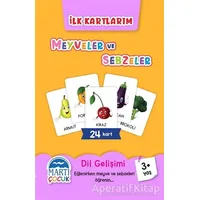 Meyveler ve Sebzeler - İlk Kartlarım - Kolektif - Martı Çocuk Yayınları