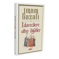 İdarecilere Altın Öğütler - İmam Gazali - Billur Yayınları