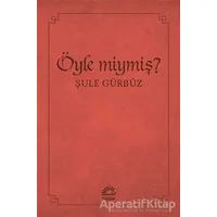 Öyle miymiş? - Şule Gürbüz - İletişim Yayınevi