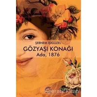Gözyaşı Konağı - Şebnem İşigüzel - İletişim Yayınevi