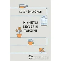Kıymetli Şeylerin Tanzimi - Sezen Ünlüönen - İletişim Yayınevi