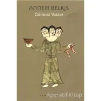 Annem Belkıs - Gündüz Vassaf - İletişim Yayınevi