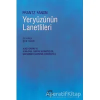 Yeryüzünün Lanetlileri - Frantz Fanon - İletişim Yayınevi