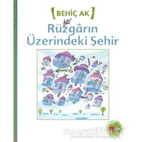 Rüzgarın Üzerindeki Şehir - Behiç Ak - Can Çocuk Yayınları