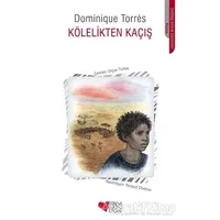Kölelikten Kaçış - Dominique Torres - Can Çocuk Yayınları