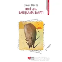 Kofi Veya Bağışlama Sanatı - Oliver Bantle - Can Çocuk Yayınları