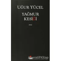 Yağmur Kesiği - Uğur Yücel - Can Yayınları
