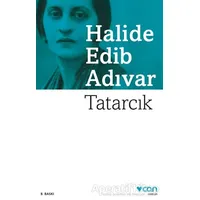 Tatarcık - Halide Edib Adıvar - Can Yayınları