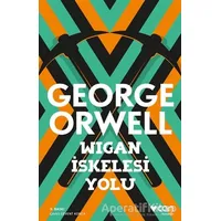 Wigan İskelesi Yolu - George Orwell - Can Yayınları