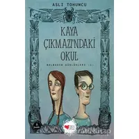 Kaya Çıkmazındaki Okul - Bolbadim Günlükleri 1 - Aslı Tohumcu - Can Çocuk Yayınları