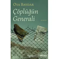 Çöplüğün Generali - Oya Baydar - Can Yayınları