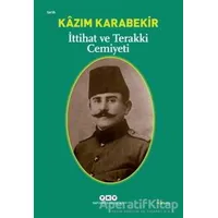 İttihat ve Terakki Cemiyeti - Kazım Karabekir - Yapı Kredi Yayınları