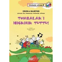 Tombalak’ı Hıçkırık Tuttu! - Erika Bartos - Yapı Kredi Yayınları