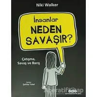 İnsanlar Neden Savaşır? - Niki Walker - Yapı Kredi Yayınları