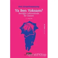 Ya Ben Yoksam? - Anil Ananthaswamy - Yapı Kredi Yayınları
