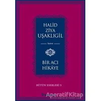 Bir Acı Hikaye - Halid Ziya Uşaklıgil - İnkılap Kitabevi