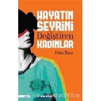 Hayatın Seyrini Değiştiren Kadınlar - Pelin Batu - İnkılap Kitabevi