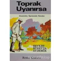 Toprak Uyanırsa - Şevket Süreyya Aydemir - Remzi Kitabevi