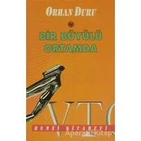 Bir Büyülü Ortamda - Orhan Duru - Remzi Kitabevi