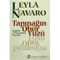 Tapınağın Öbür Yüzü Bağlılık ve Bağımlılık Üzerine - Leyla Navaro - Remzi Kitabevi