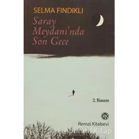 Saray Meydanı’nda Son Gece - Selma Fındıklı - Remzi Kitabevi