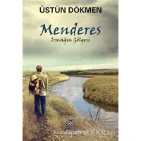 Menderes - Irmağın Gölgesi - Üstün Dökmen - Remzi Kitabevi