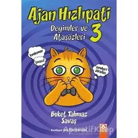 Ajan Hızlıpati 3 - Deyimler ve Atasözleri - Buket Tahmaz Savaş - Altın Kitaplar