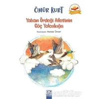 Yaban Ördeği Ailesinin Göç Yolculuğu - Ömür Kurt - Altın Kitaplar
